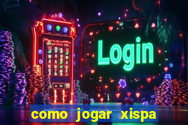 como jogar xispa no jogo do bicho